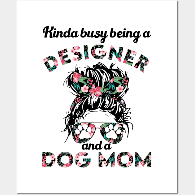 Designer woman and dog mom . Perfect present for mother dad friend him or her Wall Art by SerenityByAlex